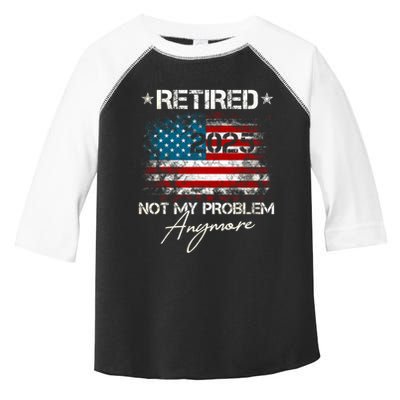 Vintage Retired 2025 Not My Problem Anymore American Flag Toddler Fine Jersey T-Shirt