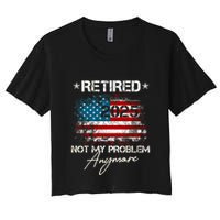 Vintage Retired 2025 Not My Problem Anymore American Flag Crop Top