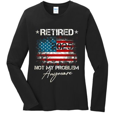 Vintage Retired 2025 Not My Problem Anymore American Flag Ladies Long Sleeve Shirt