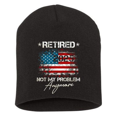 Vintage Retired 2025 Not My Problem Anymore American Flag Short Acrylic Beanie