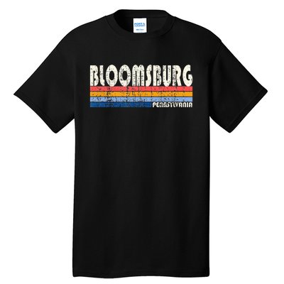 Vintage Retro 70s 80s Style Hometown Of Bloomsburg PA Tall T-Shirt