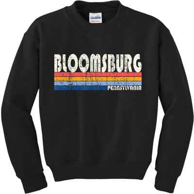 Vintage Retro 70s 80s Style Hometown Of Bloomsburg PA Kids Sweatshirt
