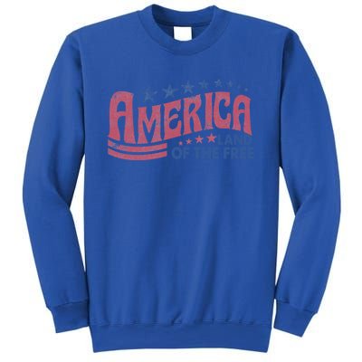 Vintage Retro America Land Of The Free Happy 4th Of July Meaningful Gift Sweatshirt