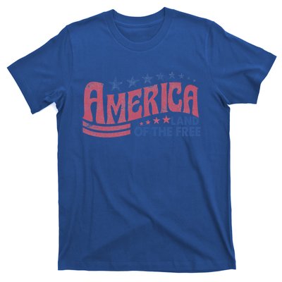 Vintage Retro America Land Of The Free Happy 4th Of July Meaningful Gift T-Shirt