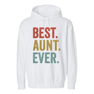 Vintage Retro Aunt Present Idea Best Aunt Ever Great Gift Garment-Dyed Fleece Hoodie