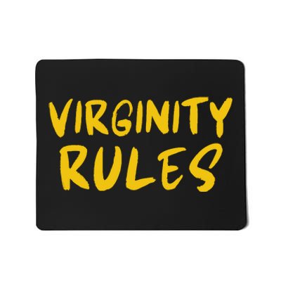 Virginity Rules And Rocks Mousepad