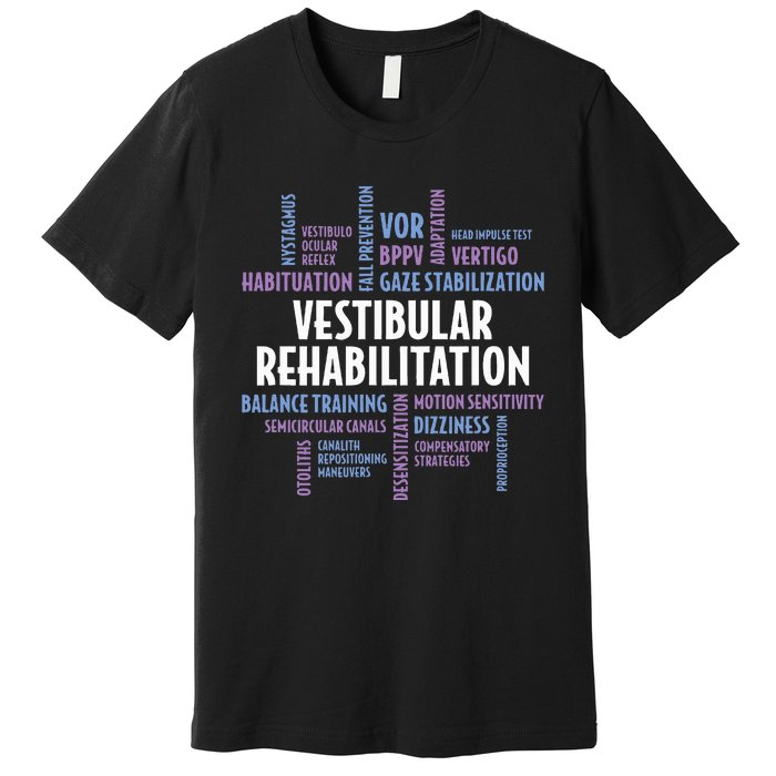 Vestibular Rehabilitation Audiologist Pt Ot Therapy Premium T-Shirt