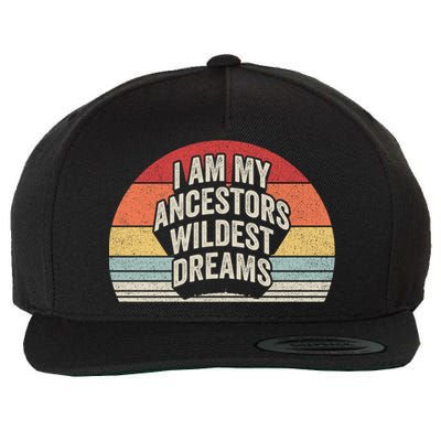 Vintage Retro Ancestors Wildest Dreams Black History Month Meaningful Gift Wool Snapback Cap