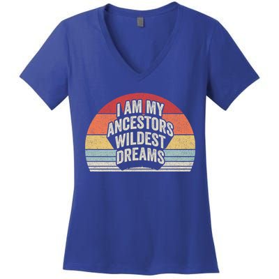 Vintage Retro Ancestors Wildest Dreams Black History Month Meaningful Gift Women's V-Neck T-Shirt