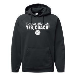 Volleyball Repeat After Me Yes Coach Funny Sports Performance Fleece Hoodie