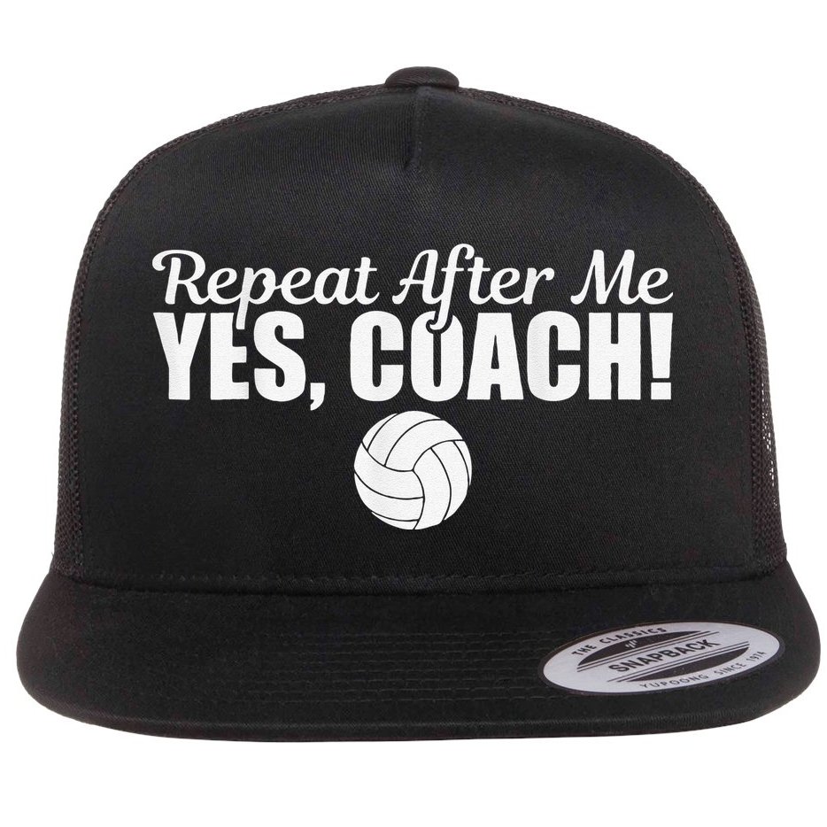 Volleyball Repeat After Me Yes Coach Funny Sports Flat Bill Trucker Hat