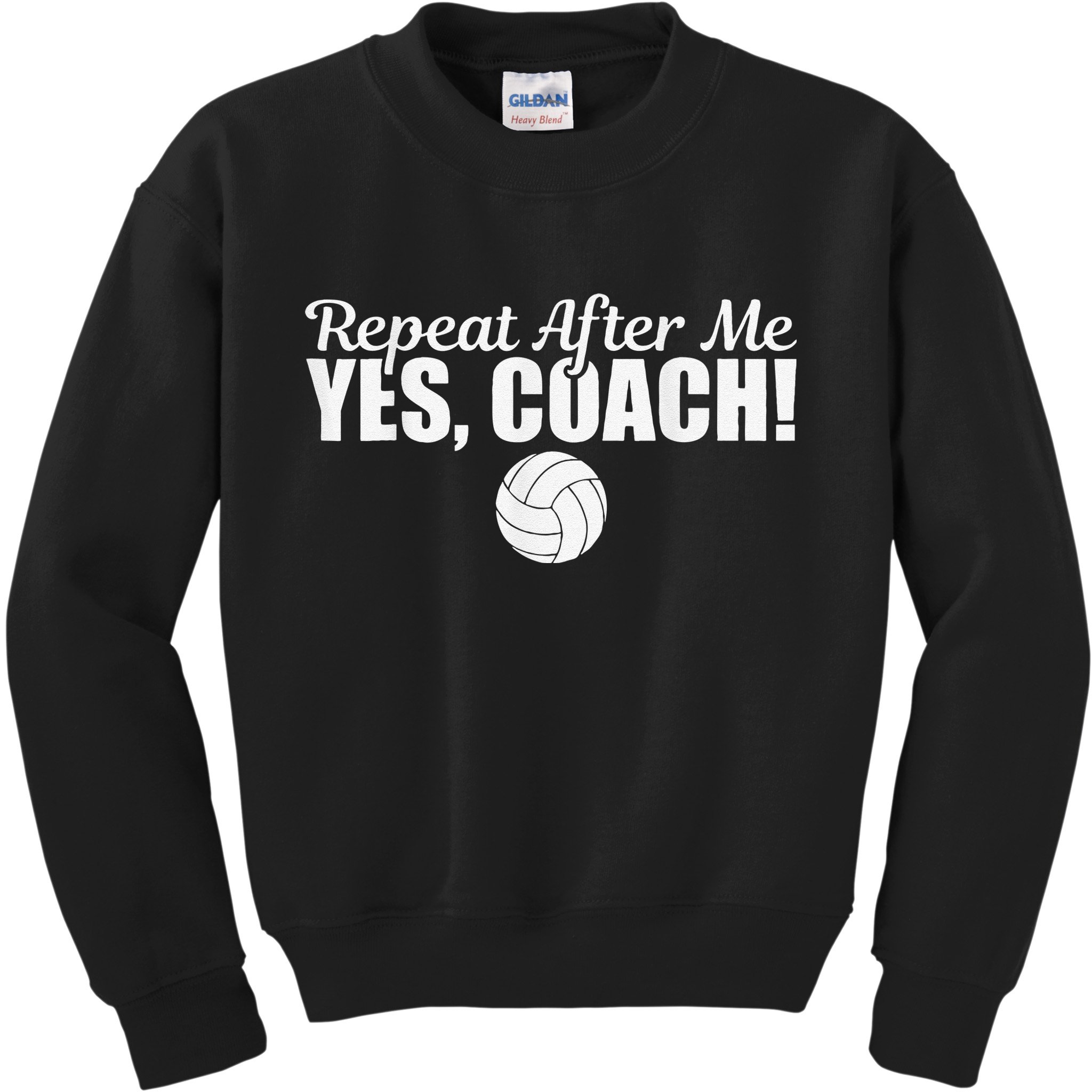Volleyball Repeat After Me Yes Coach Funny Sports Kids Sweatshirt