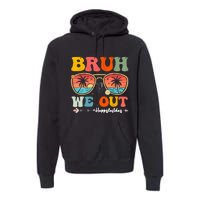 Vintage Retro Bruh We Out Teachers End Of School Year Teacher Summer Gift Premium Hoodie