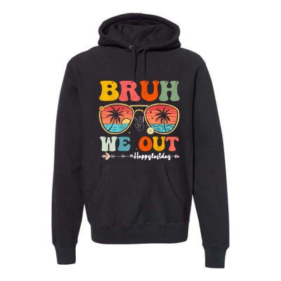 Vintage Retro Bruh We Out Teachers End Of School Year Teacher Summer Gift Premium Hoodie