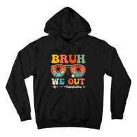 Vintage Retro Bruh We Out Teachers End Of School Year Teacher Summer Gift Tall Hoodie