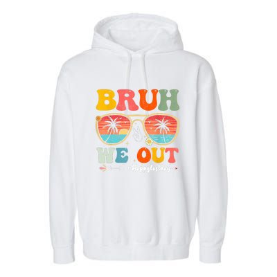 Vintage Retro Bruh We Out Teachers End Of School Year Teacher Summer Gift Garment-Dyed Fleece Hoodie