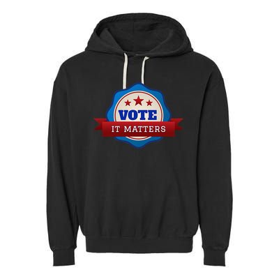 Voter Registration Badge Vote It Matters Election Midterm Garment-Dyed Fleece Hoodie