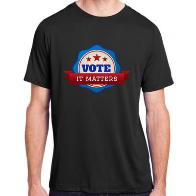 Voter Registration Badge Vote It Matters Election Midterm Adult ChromaSoft Performance T-Shirt