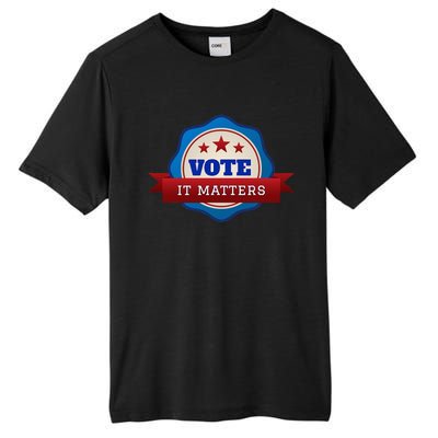 Voter Registration Badge Vote It Matters Election Midterm Tall Fusion ChromaSoft Performance T-Shirt