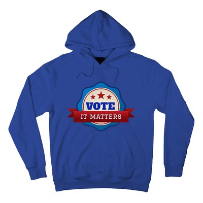 Voter Registration Badge Vote It Matters Election Midterm Hoodie