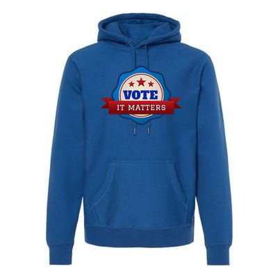 Voter Registration Badge Vote It Matters Election Midterm Premium Hoodie