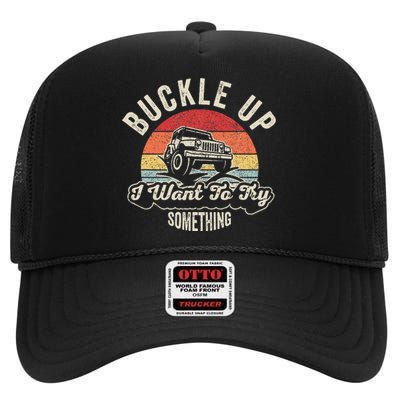 Vintage Retro Buckle Up I Want To Try Something Offroad Car High Crown Mesh Back Trucker Hat