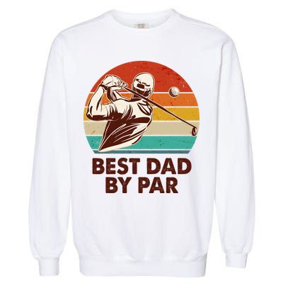 Vintage Retro Best Dad By Par Golfing Fan Garment-Dyed Sweatshirt