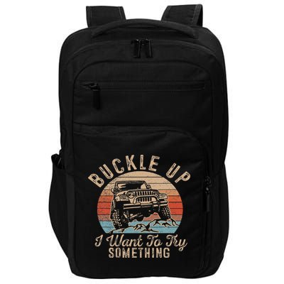 Vintage Retro Buckle Up I Want To Try Something Offroad Car Impact Tech Backpack