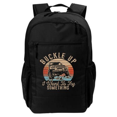 Vintage Retro Buckle Up I Want To Try Something Offroad Car Backpack