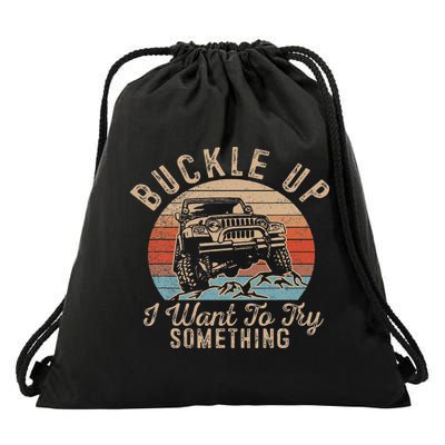 Vintage Retro Buckle Up I Want To Try Something Offroad Car Drawstring Bag