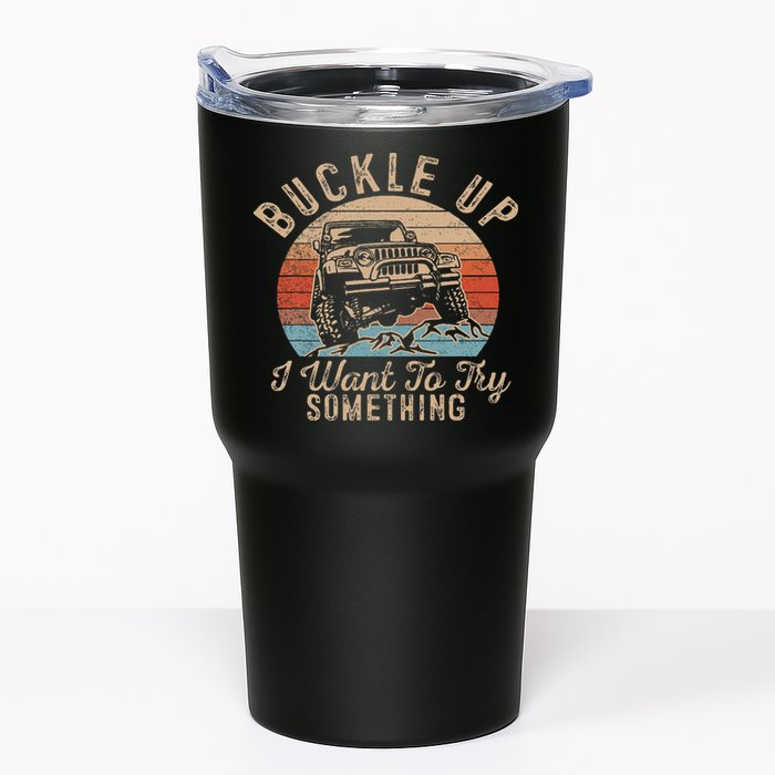 Vintage Retro Buckle Up I Want To Try Something Offroad Car Tumbler