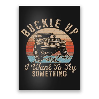 Vintage Retro Buckle Up I Want To Try Something Offroad Car Poster