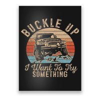 Vintage Retro Buckle Up I Want To Try Something Offroad Car Poster