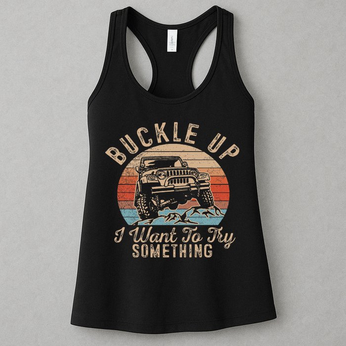 Vintage Retro Buckle Up I Want To Try Something Offroad Car Womens Tank Top