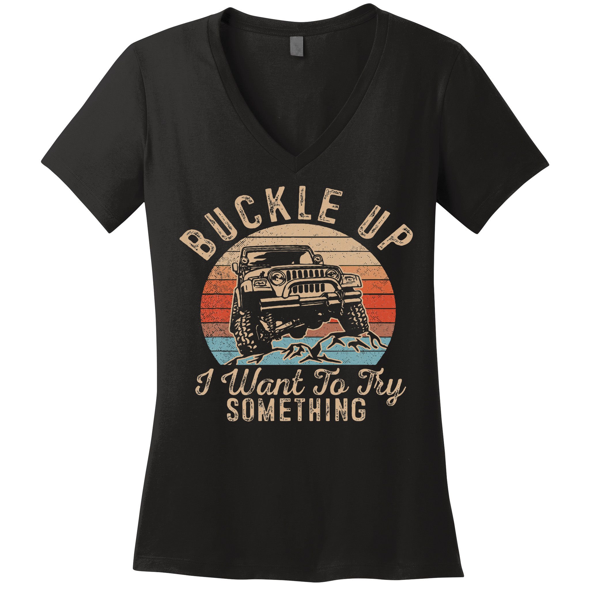 Vintage Retro Buckle Up I Want To Try Something Offroad Car Women's V-Neck T-Shirt