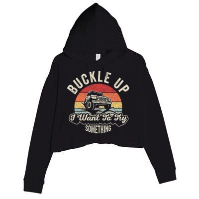 Vintage Retro Buckle Up I Want To Try Something Offroad Car Crop Fleece Hoodie