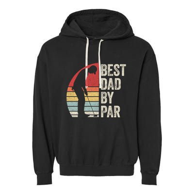 Vintage Retro Best Dad By Par Daddy FatherS Day Funny Gift Garment-Dyed Fleece Hoodie