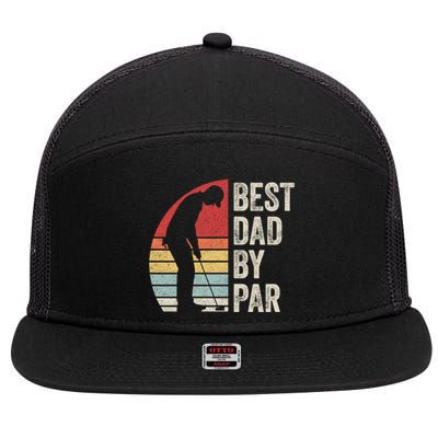 Vintage Retro Best Dad By Par Daddy FatherS Day Funny Gift 7 Panel Mesh Trucker Snapback Hat