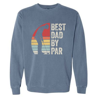 Vintage Retro Best Dad By Par Daddy FatherS Day Funny Gift Garment-Dyed Sweatshirt