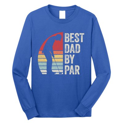 Vintage Retro Best Dad By Par Daddy FatherS Day Funny Gift Long Sleeve Shirt