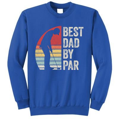 Vintage Retro Best Dad By Par Daddy FatherS Day Funny Gift Sweatshirt