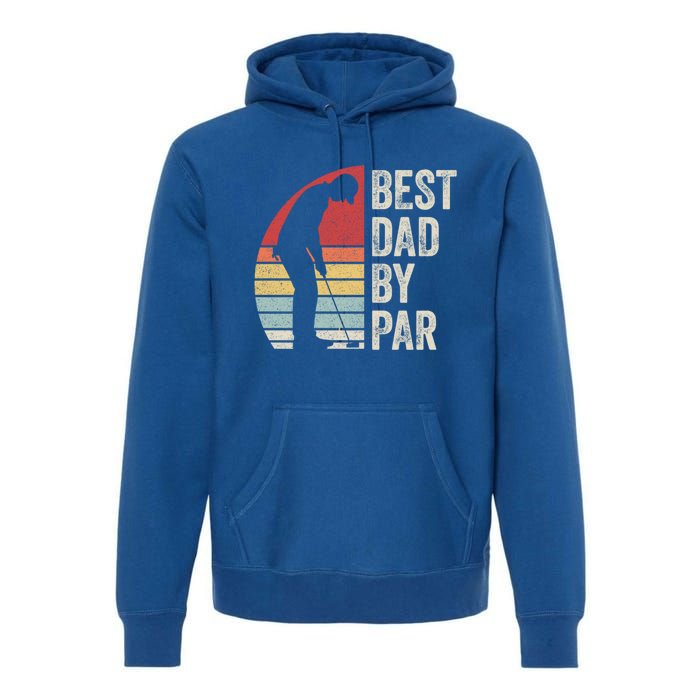 Vintage Retro Best Dad By Par Daddy FatherS Day Funny Gift Premium Hoodie