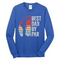 Vintage Retro Best Dad By Par Daddy FatherS Day Funny Gift Tall Long Sleeve T-Shirt