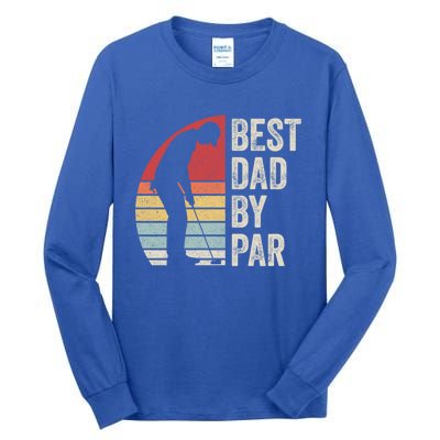 Vintage Retro Best Dad By Par Daddy FatherS Day Funny Gift Tall Long Sleeve T-Shirt