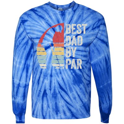 Vintage Retro Best Dad By Par Daddy FatherS Day Funny Gift Tie-Dye Long Sleeve Shirt