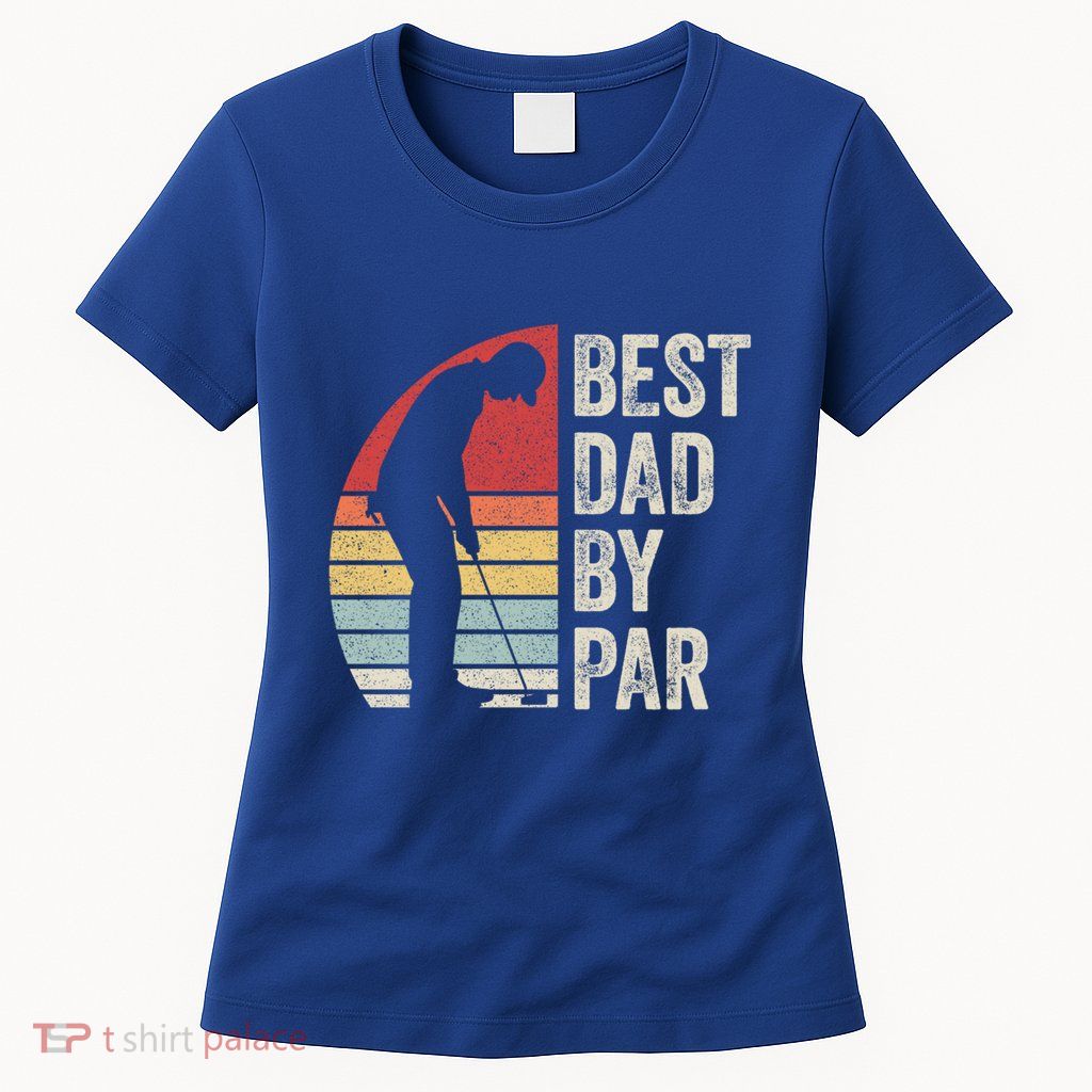 Vintage Retro Best Dad By Par Daddy FatherS Day Funny Gift Womens T-Shirt