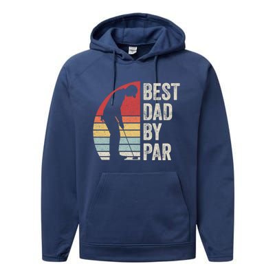 Vintage Retro Best Dad By Par Daddy FatherS Day Funny Gift Performance Fleece Hoodie