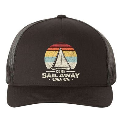 Vintage Retro Come Sail Away With Me Funny Sailing Yupoong Adult 5-Panel Trucker Hat