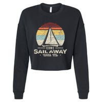 Vintage Retro Come Sail Away With Me Funny Sailing Cropped Pullover Crew