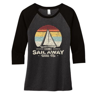 Vintage Retro Come Sail Away With Me Funny Sailing Women's Tri-Blend 3/4-Sleeve Raglan Shirt